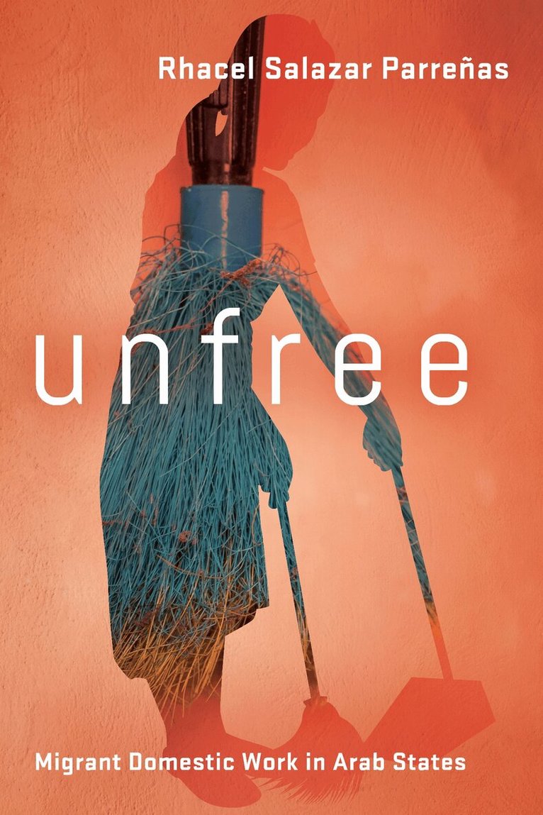 Rhacel Salazar Parreñas - Unfree, E-bok
