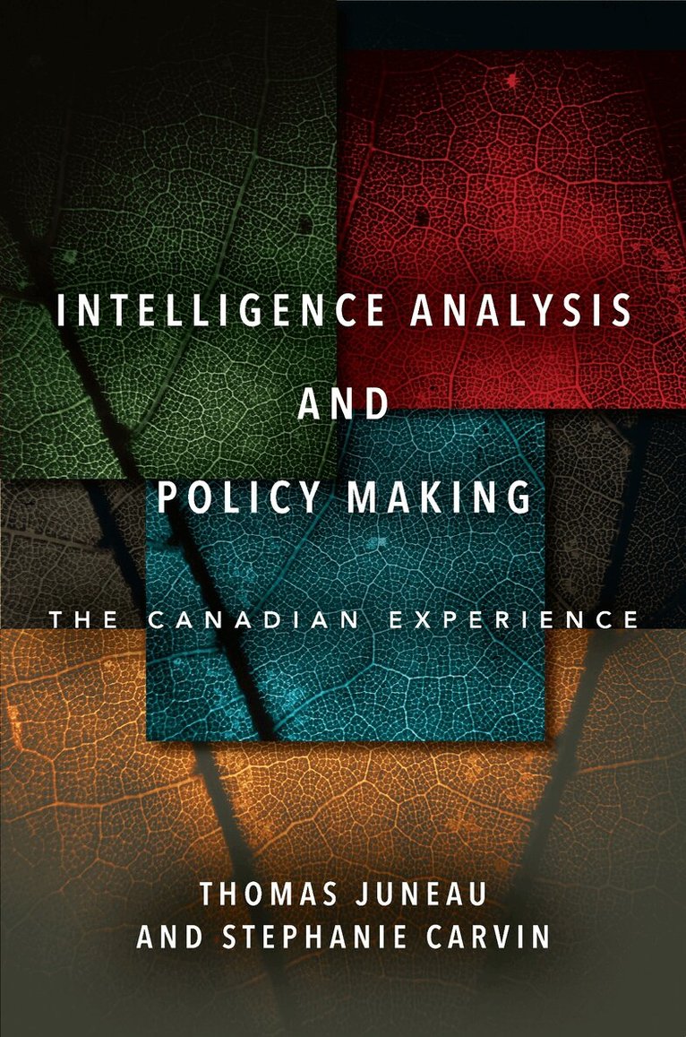 Thomas Juneau, Stephanie Carvin - Intelligence Analysis and Policy Making, E-bok