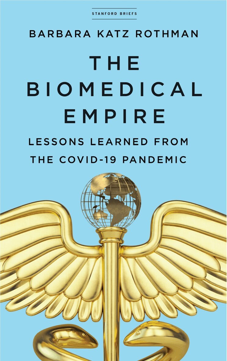 Barbara Katz Rothman - Biomedical Empire, E-bok