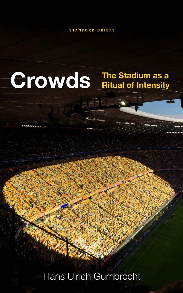 Hans Ulrich Gumbrecht - Crowds, E-bok