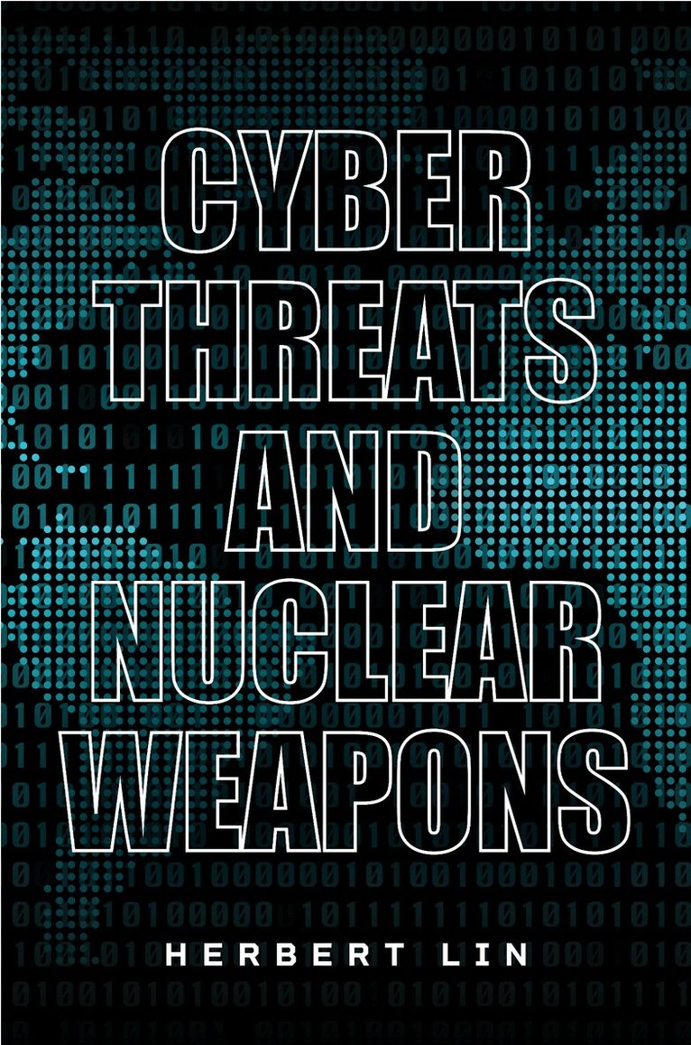 Herbert Lin - Cyber Threats and Nuclear Weapons, E-bok