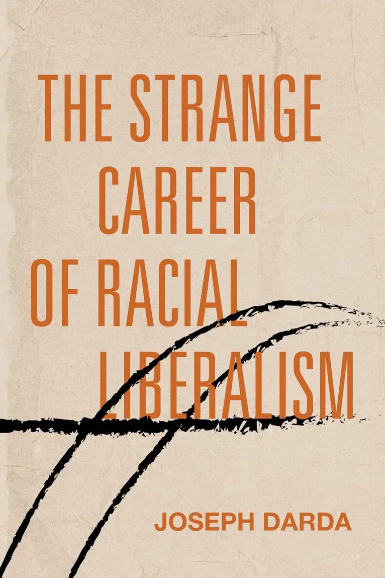 Joseph Darda - Strange Career of Racial Liberalism, Häftad. Tillgänglighet: Lägg i varukorg
