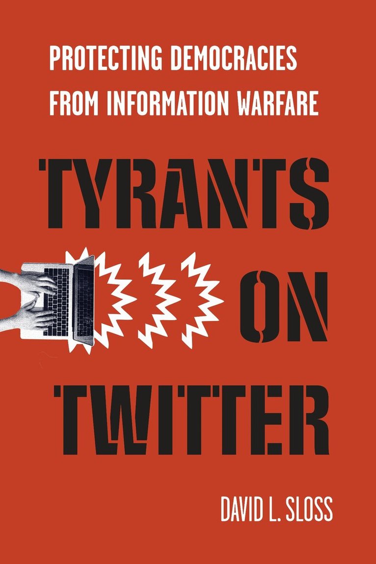 David L. Sloss - Tyrants on Twitter, E-bok
