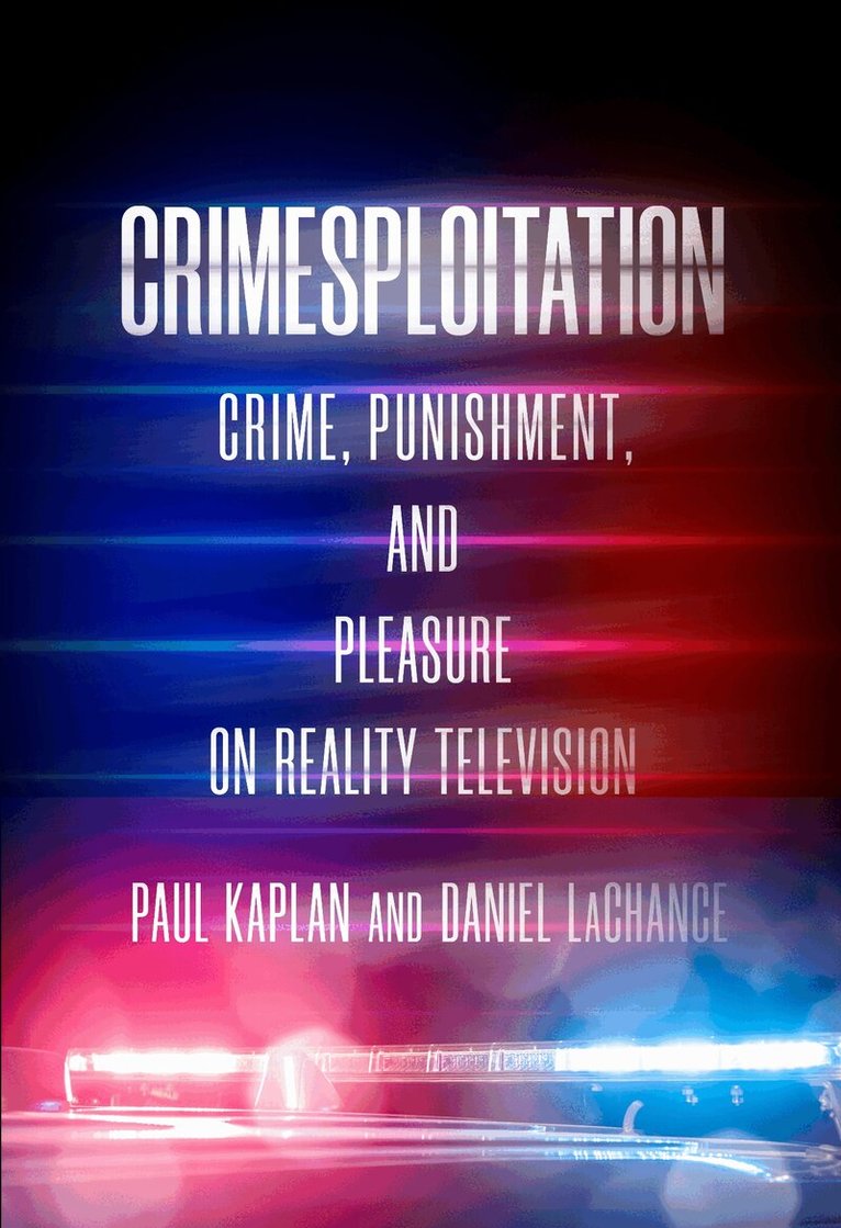 Daniel LaChance, Paul Kaplan - Crimesploitation, E-bok