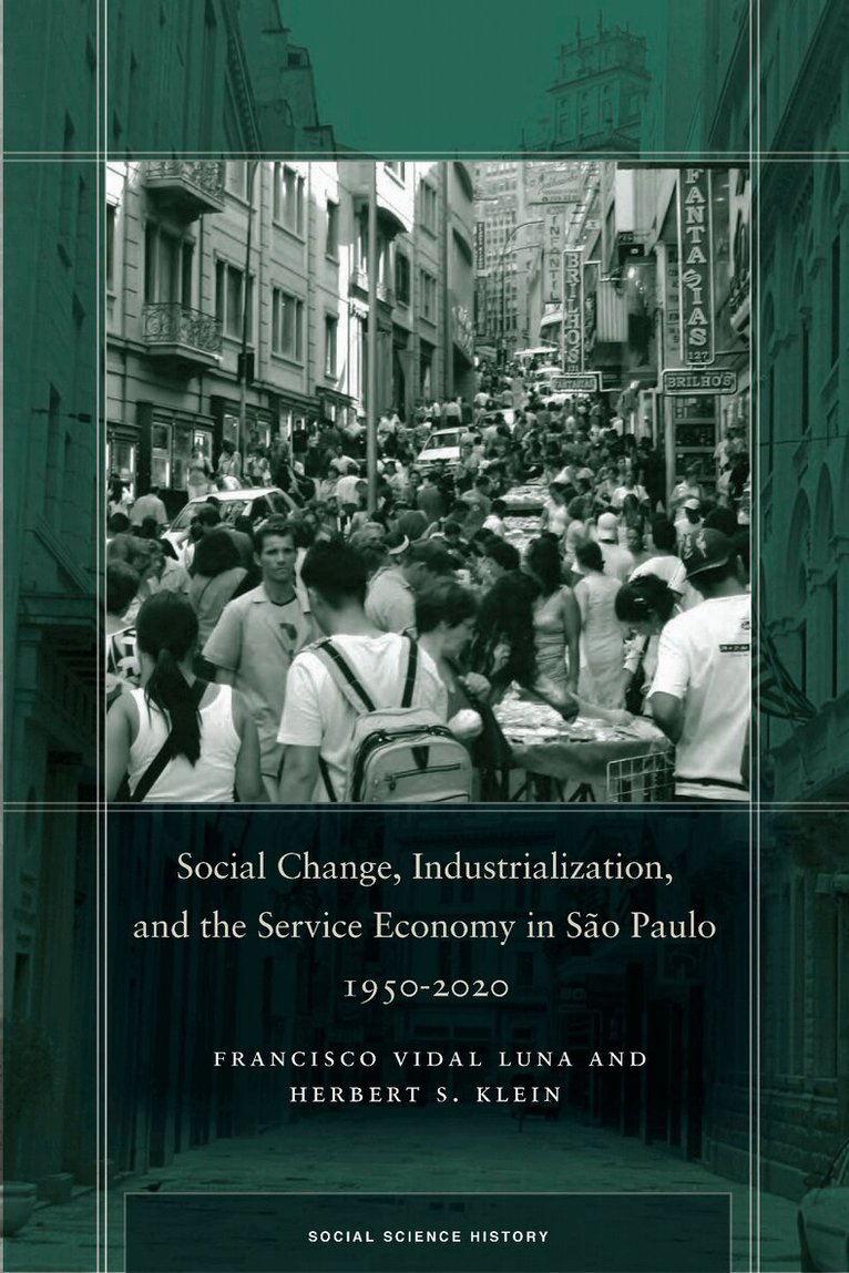 Francisco Vidal Luna, Herbert S. Klein - Social Change, Industrialization, and the Service Economy in São Paulo, 1950-2020, E-bok