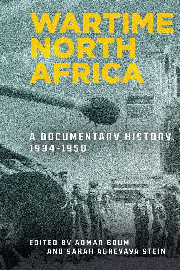 Aomar Boum, Sarah Abrevaya Stein - Wartime North Africa, E-bok