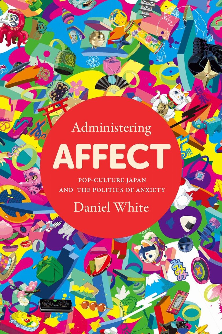Daniel White - Administering Affect, E-bok