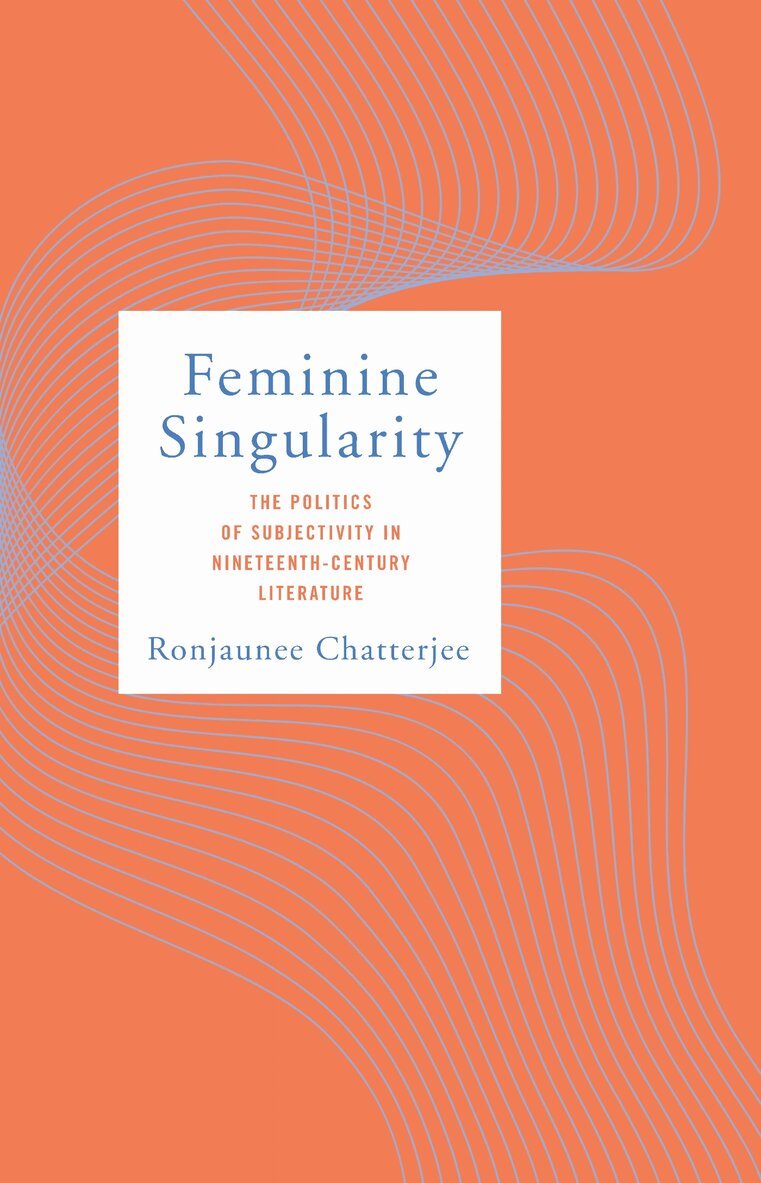 Ronjaunee Chatterjee - Feminine Singularity, E-bok