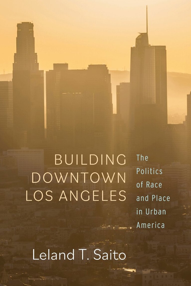 Leland T. Saito - Building Downtown Los Angeles, Häftad. Tillgänglighet: Lägg i varukorg