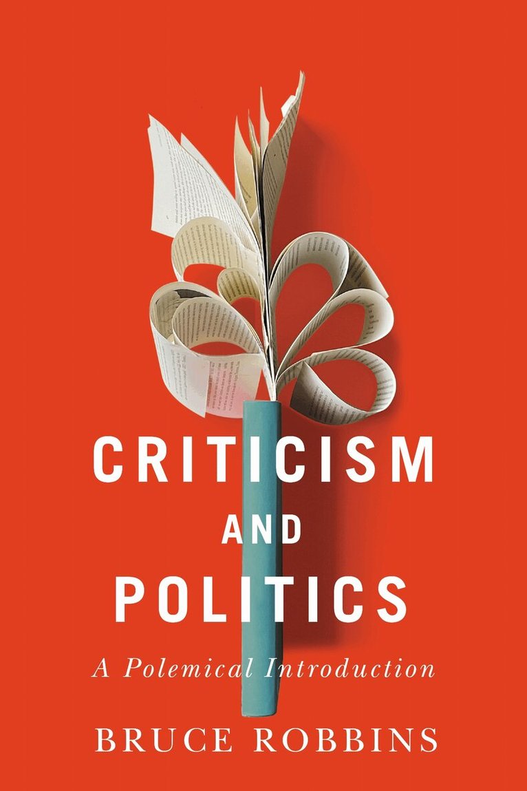Bruce Robbins - Criticism and Politics, E-bok