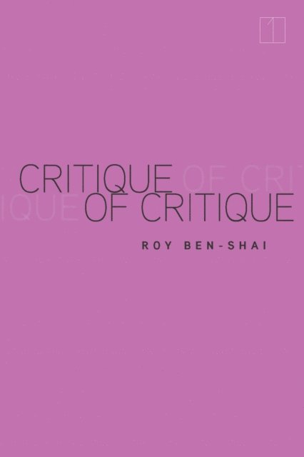 Roy Ben-Shai - Critique of Critique, E-bok