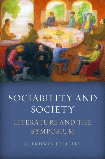 K. Ludwig Pfeiffer - Sociability and Society, E-bok