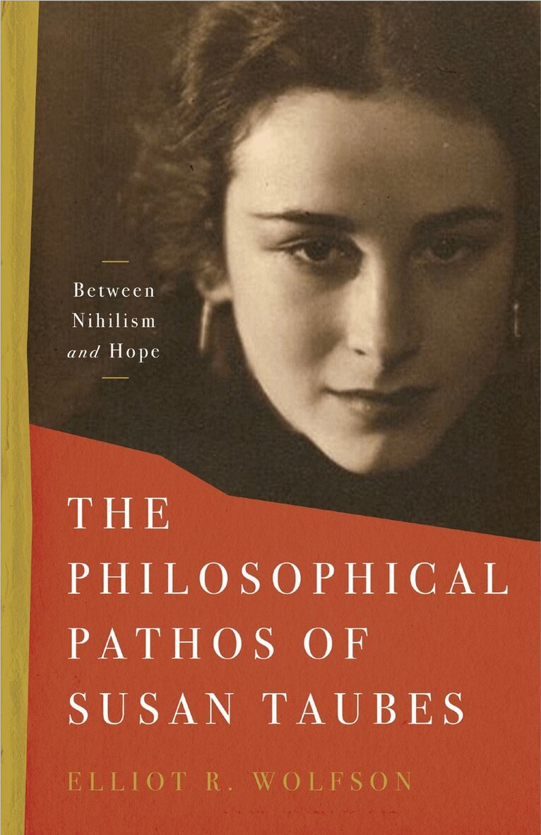 Elliot R. Wolfson - Philosophical Pathos of Susan Taubes, E-bok