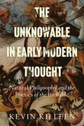 The Unknowable in Early Modern Thought