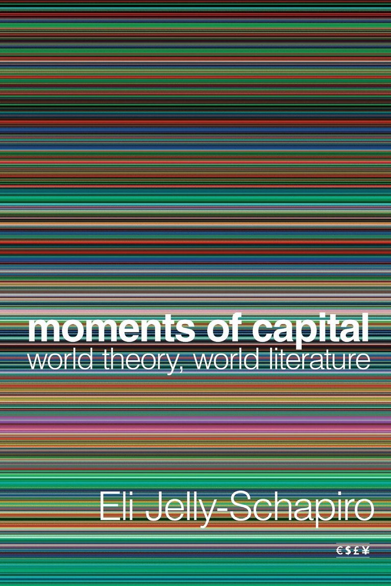 Eli Jelly-Schapiro - Moments of Capital, E-bok