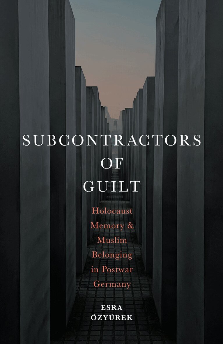 Esra Özyürek - Subcontractors of Guilt, E-bok