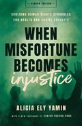 When Misfortune Becomes Injustice