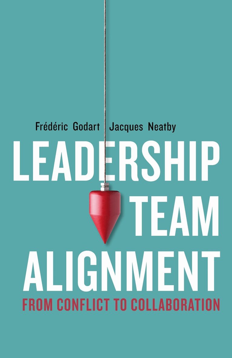Frédéric Godart, Jacques Neatby - Leadership Team Alignment, E-bok