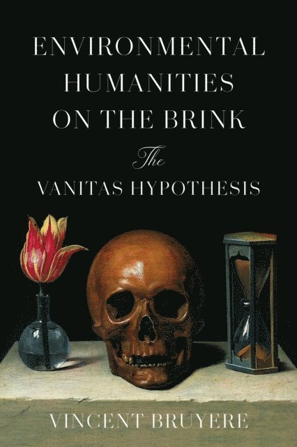 Vincent Bruyere - Environmental Humanities on the Brink, E-bok