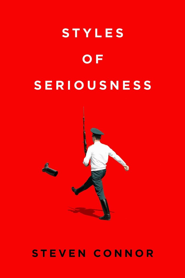 Steven Connor - Styles of Seriousness, E-bok