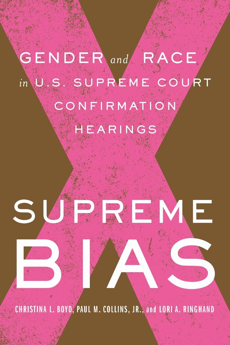 Christina L. Boyd, Paul M. Collins, Lori A. Ringhand - Supreme Bias, E-bok