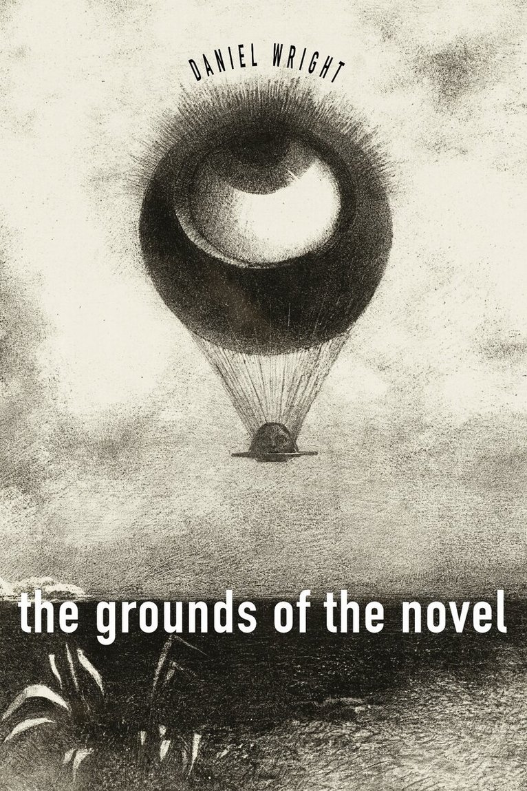 Daniel Wright - Grounds of the Novel, E-bok