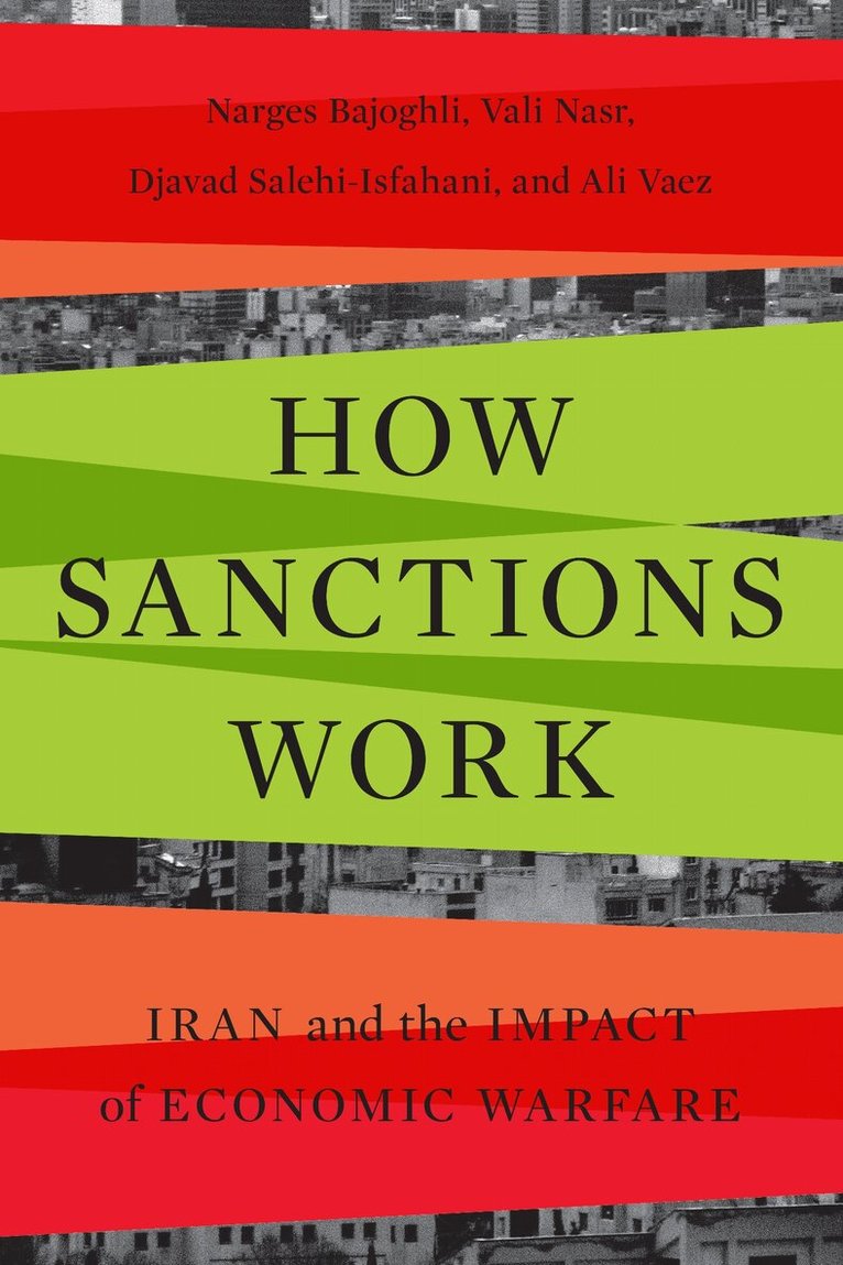 Narges Bajoghli, Vali Nasr, Djavad Salehi-Isfahani, Ali Vaez - How Sanctions Work, E-bok