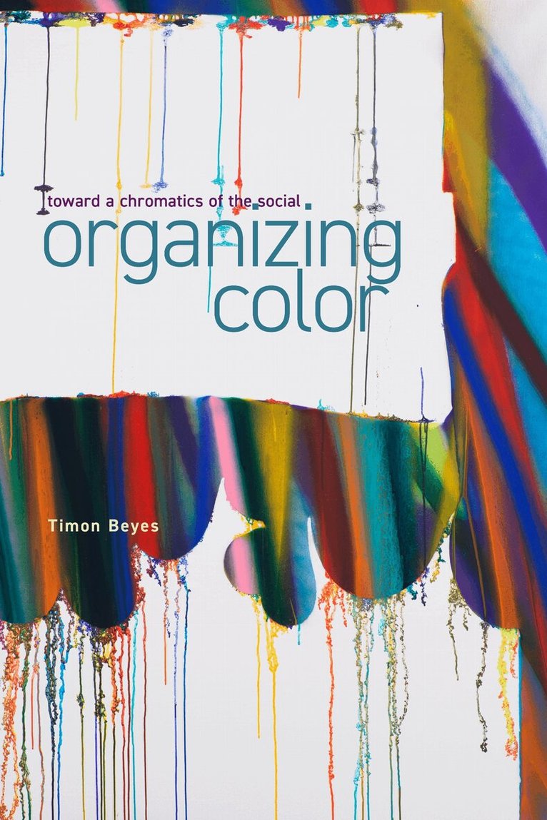 Timon Beyes - Organizing Color, E-bok