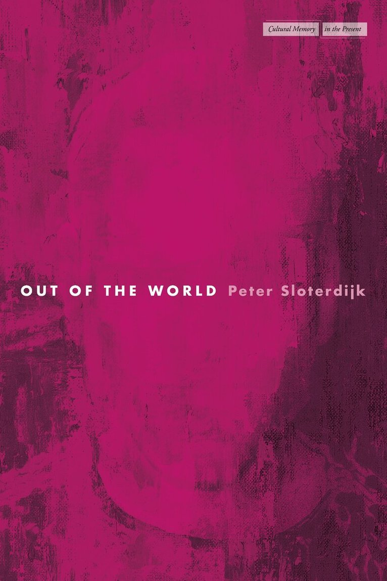 Peter Sloterdijk - Out of the World, E-bok