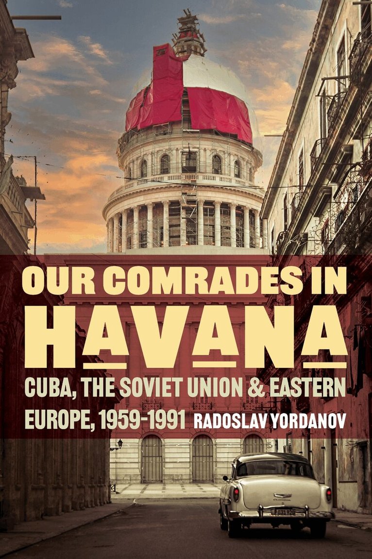 Radoslav Yordanov - Our Comrades in Havana, E-bok