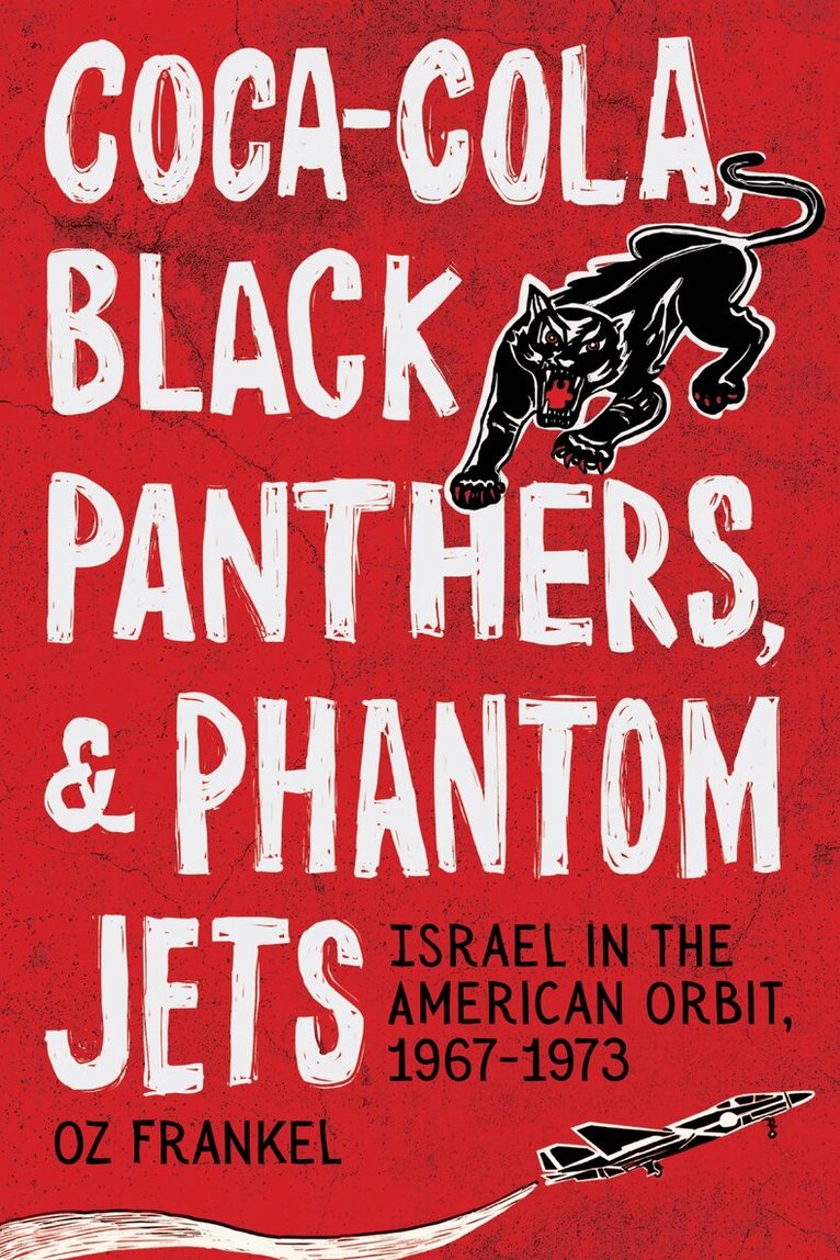 Oz Frankel - Coca-Cola, Black Panthers, and Phantom Jets, E-bok