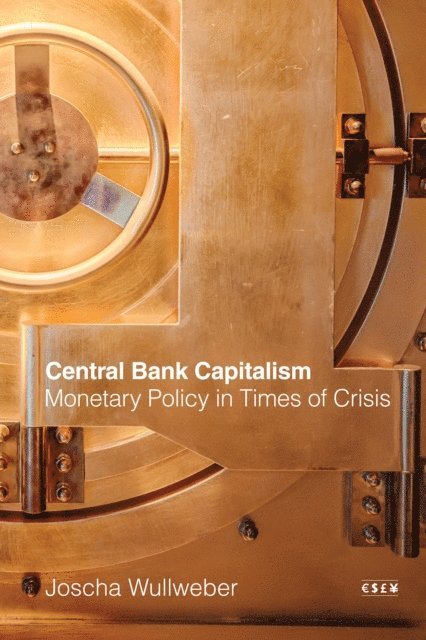 Joscha Wullweber - Central Bank Capitalism, E-bok