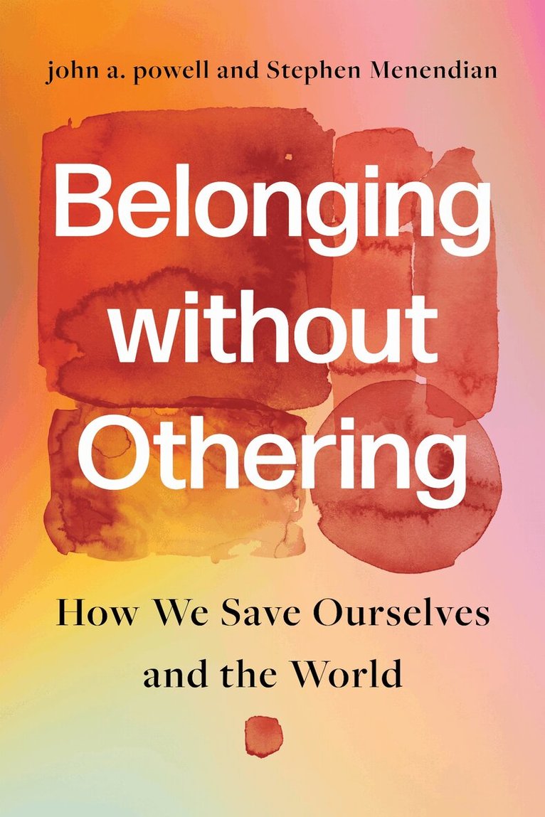 john a. powell, Stephen Menendian - Belonging Without Othering, E-bok