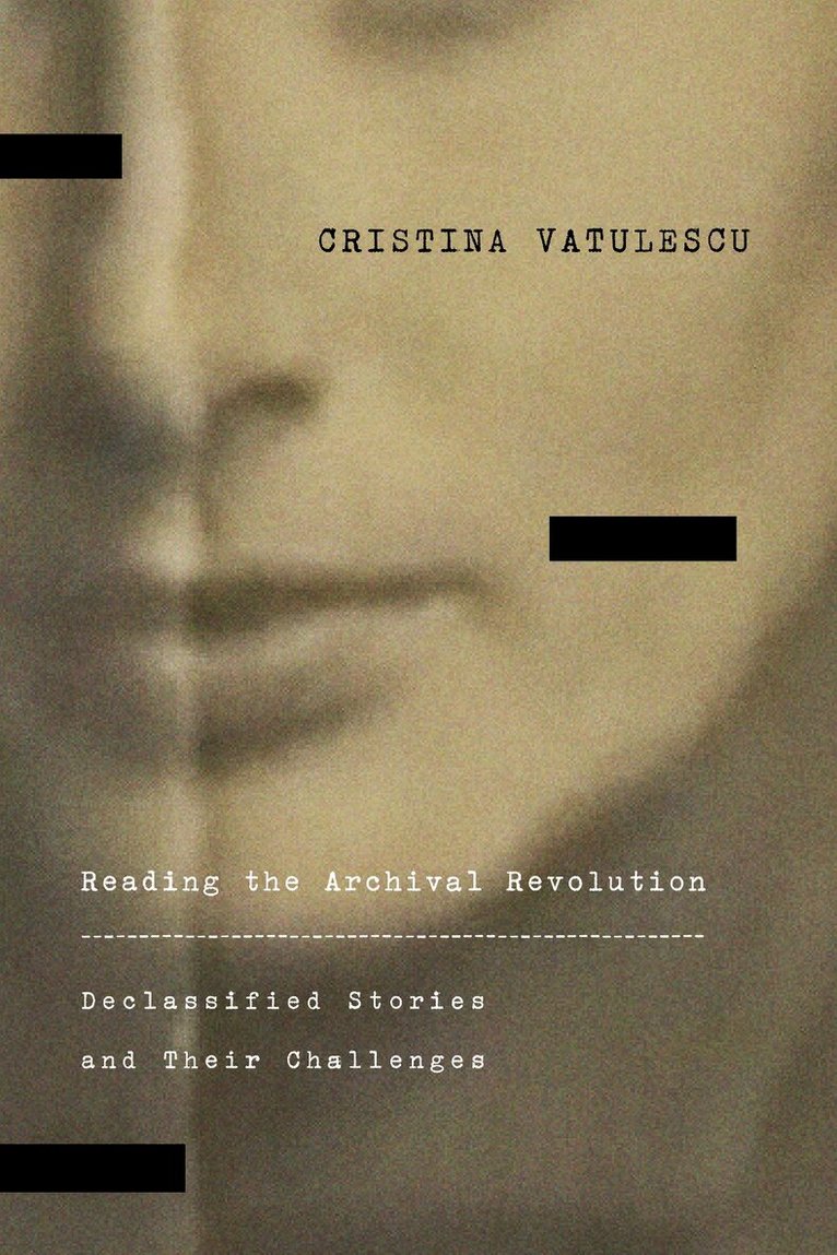 Cristina Vatulescu - Reading the Archival Revolution, E-bok