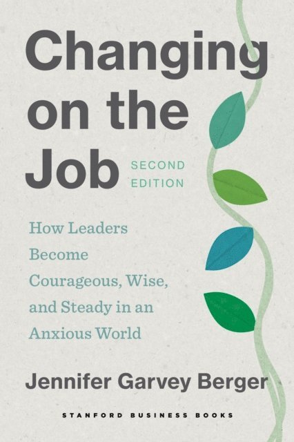 Jennifer Garvey Berger - Changing on the Job, Second Edition, E-bok