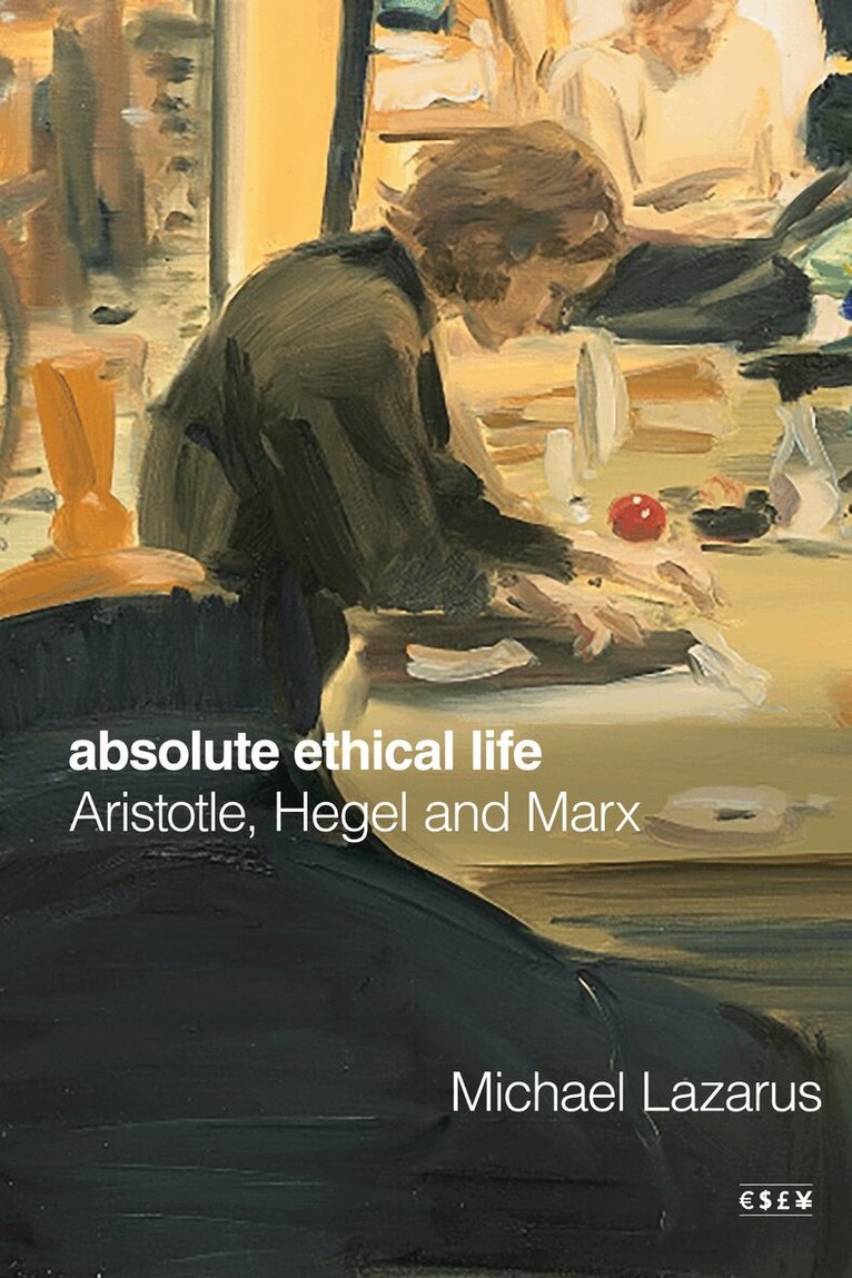 Michael Lazarus - Absolute Ethical Life, E-bok