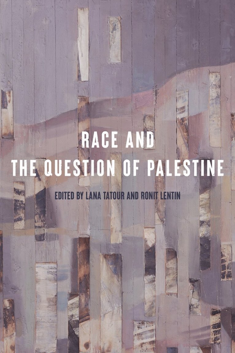 Lana Tatour, Ronit Lentin - Race and the Question of Palestine, E-bok
