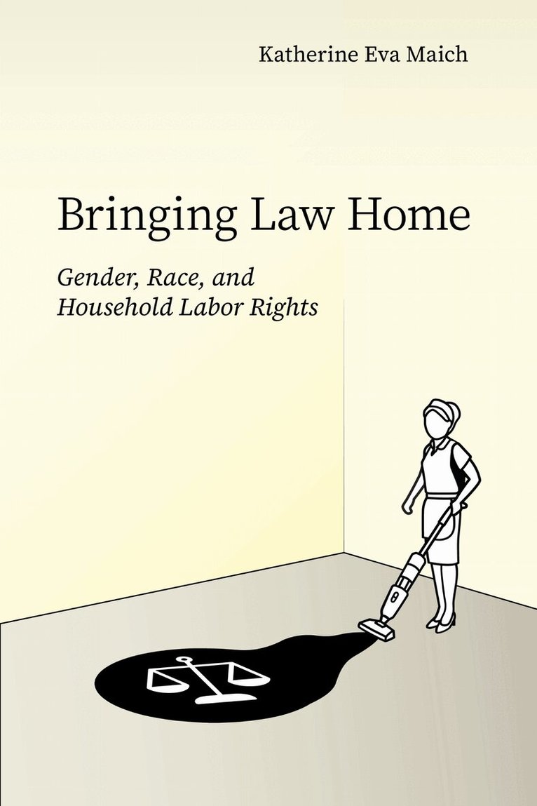 Katherine Eva Maich - Bringing Law Home, E-bok