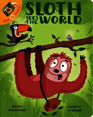 Susan Rich Brooke - 2 Books in 1: Sloth Sees the World and All about Sloths What's Your Hurry? Fun Facts about Nature's Slowest Mammal, Kartonnage