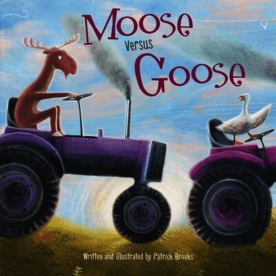 Patrick Brooks - Moose Versus Goose, Inbunden