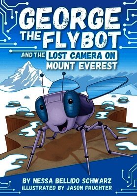 Nessa Bellido Schwarz - George the Flybot and the Lost Camera on Mount Everest, Häftad