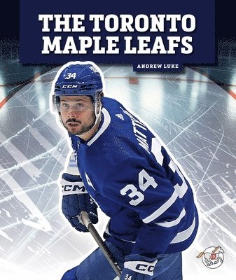 Andrew Luke - The Toronto Maple Leafs, Inbunden