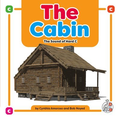 Cynthia Amoroso, Bob Noyed - The Cabin: The Sound of Hard C, Inbunden