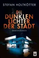 Stefan Holtkötter - Die dunklen Lichter der Stadt, Häftad. Tillgänglighet: Lägg i varukorg