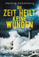 Hendrik Falkenberg - Die Zeit heilt keine Wunden, Häftad. Tillgänglighet: Lägg i varukorg