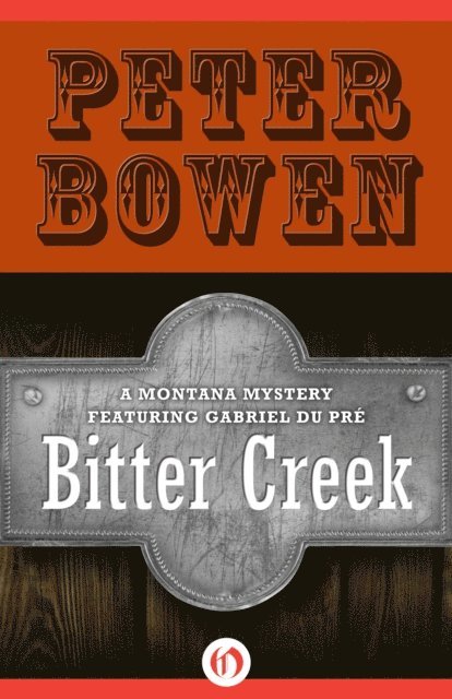Peter Bowen - Bitter Creek, E-bok