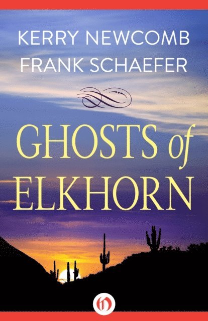 Frank Schaefer, Kerry Newcomb - Ghosts of Elkhorn, E-bok