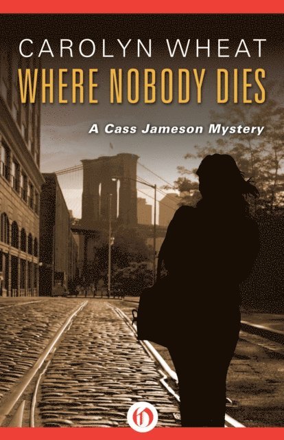 Carolyn Wheat - Where Nobody Dies, E-bok