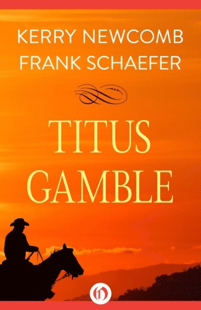Frank Schaefer, Kerry Newcomb - Titus Gamble, E-bok