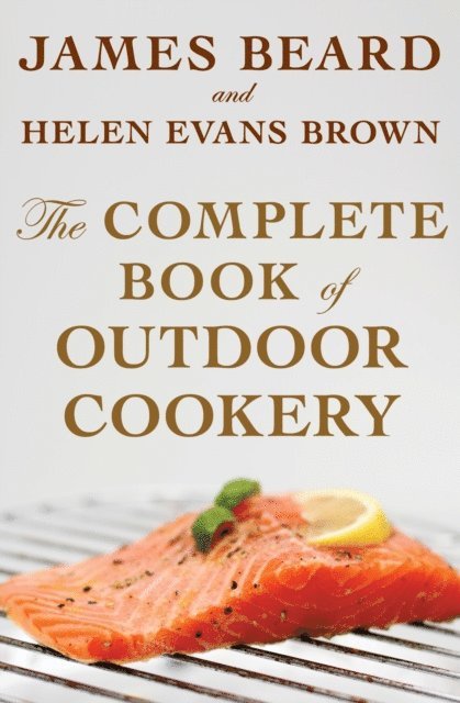 Helen Evans Brown, James Beard - Complete Book of Outdoor Cookery, E-bok